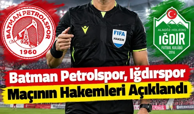 Batman Petrolspor Alagöz Holding Iğdır FK Maçının Hakemleri Kimler? Ankara Aktepe Stadı'ndaki Zorlu Mücadele Ne Zaman, Saat Kaçta Başlayacak? Kapalı Gişe Oynanacak Kritik Karşılaşmanın Can Alıcı Tüm Detayları...