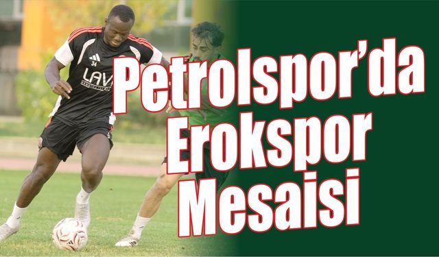 Batman Petrolspor’da Erokspor Mesaisi Sürüyor