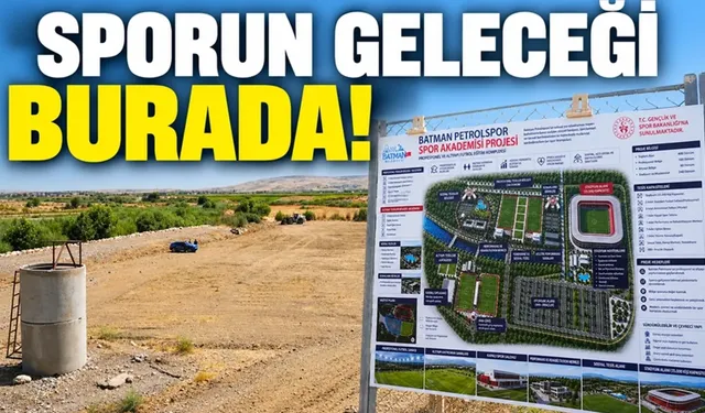 Batman Futbolunun Geleceği Batman Çayı Kıyısında Şekilleniyor: Devasa Petrolspor Akademisi Geliyor!