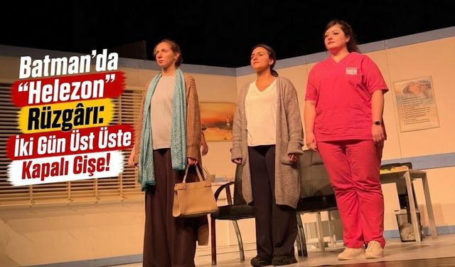 Batman’da “Helezon” Rüzgârı: İki Gün Üst Üste Kapalı Gişe!
