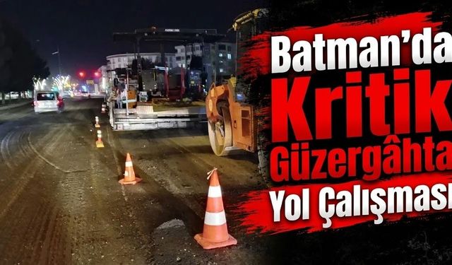 Batman’da Kritik Güzergâhta Yol Çalışması