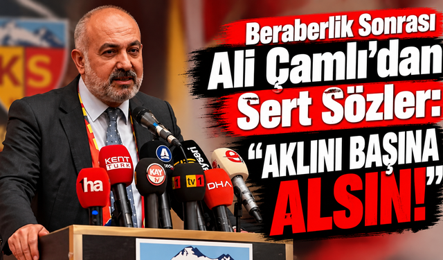 Beraberlik Sonrası Ali Çamlı’dan Selçuk Şahin’e Sert Sözler: “Aklını Başına Alsın!”