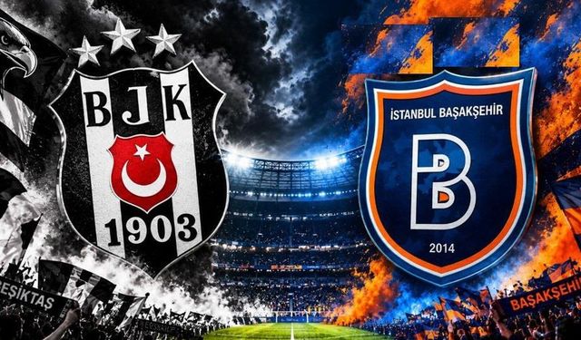 BJK Başakşehir İlk 11'ler Belli mi? Kadroda Kimler Var? Maç Saat Kaçta, Hangi Kanalda?