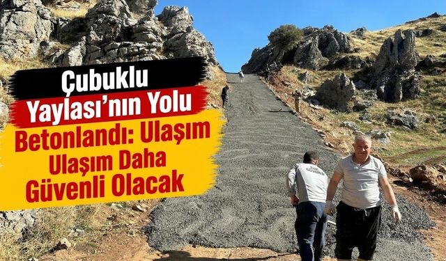 Çubuklu Yaylası’nın Yolu Betonlandı: Ulaşım Daha Güvenli Olacak