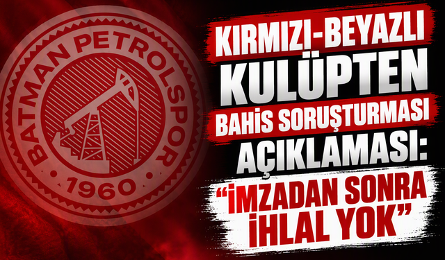 Kırmızı-Beyazlı Kulüpten Bahis Soruşturması Açıklaması: "İmzadan Sonra İhlal Yok"