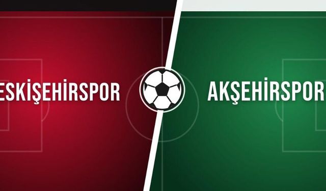 Eskişehirspor - Akşehirspor Maçı Nereden Canlı İzlenir? Eskişehirspor - Akşehirspor Maçı Hangi Kanalda, Saat Kaçta?