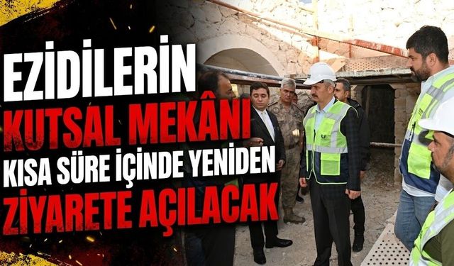 Ezidilerin kutsal mekânı kısa süre içinde yeniden ziyarete açılacak