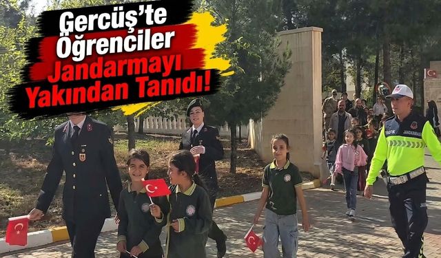 Gercüş’te Öğrenciler Jandarmayı Yakından Tanıdı!