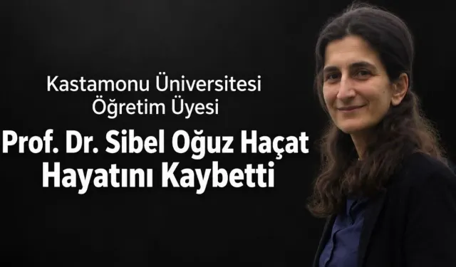 Prof. Dr. Sibel Oğuz Haçat Kimdir? Neden Öldü? Kastamonu Üniversitesi Yasta!
