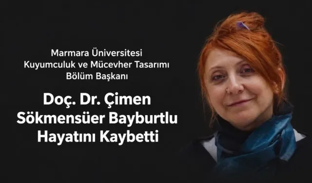 Marmara Üniversitesi Yasta! Doç. Dr. Çimen Sökmensüer Bayburtlu Kimdir? Neden Öldü?