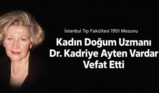 Dr. Kadriye Ayten Vardar Neden Öldü? Kaç Yaşındaydı? Vefat Eden Efsane Jinekolog Kimdi?