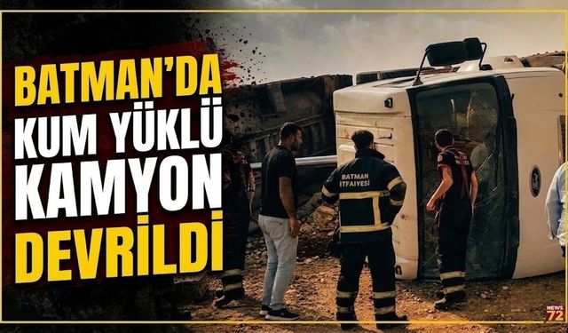 Batman’da Kum Yüklü Kamyon Devrildi