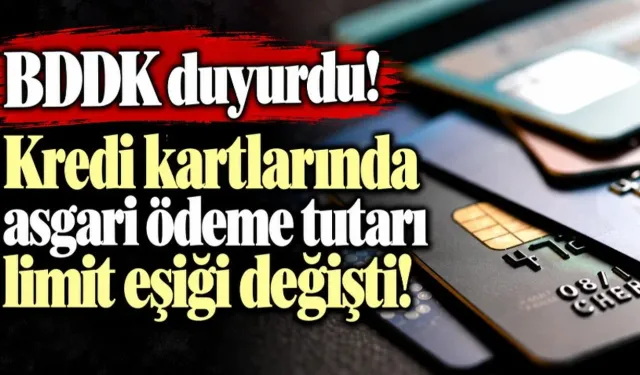 BDDK'DAN KREDİ KARTI ASGARİ ÖDEME DÜZENLEMESİ: Eşik Limit Yükseltildi!