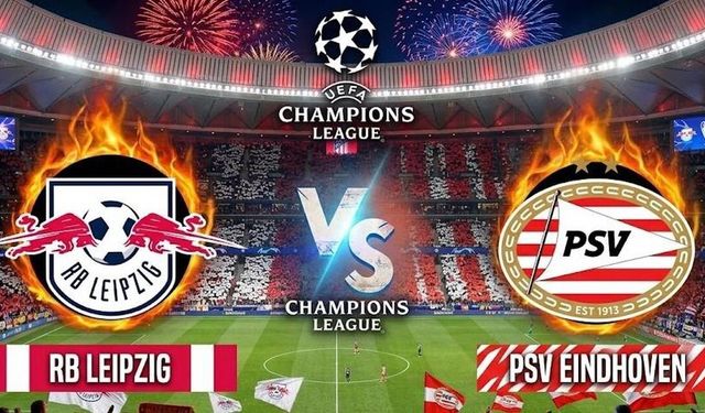 Leipzig PSV Maçı Hangi Kanalda, Leipzig PSV Maçı Nereden CANLI İzlenir?