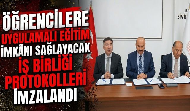 Öğrencilere Uygulamalı Eğitim İmkânı Sağlayacak İş Birliği Protokolleri İmzalandı