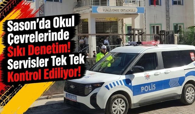 Sason’da Okul Çevrelerinde Sıkı Denetim! Servisler Tek Tek Kontrol Ediliyor