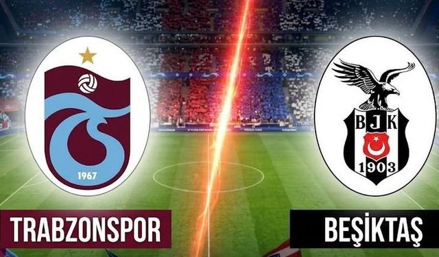Trabzonspor Beşiktaş Maçı Ertelendi mi? Trabzonspor Beşiktaş Maçı Ertelenecek mi? Trabzonspor - Beşiktaş Derbisi Ne Zaman, Saat Kaçta?