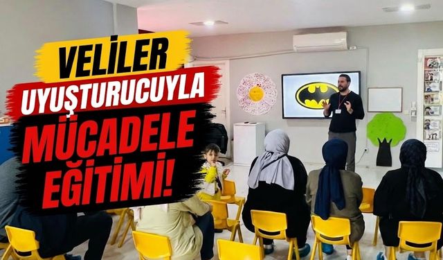 Velilere Uyuşturucuyla Mücadele Eğitimi!