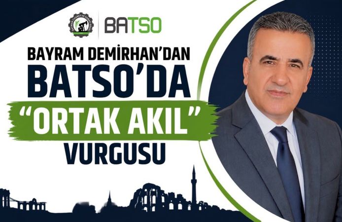 Bayram Demirhan’dan BATSO’da “Ortak Akıl” Vurgusu