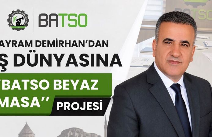 Bayram Demirhan’dan İş Dünyasına “BATSO Beyaz Masa” Projesi