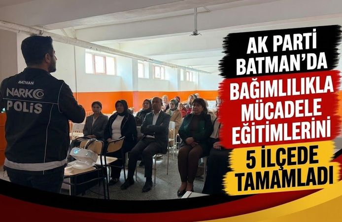 AK Parti Batman’da Bağımlılıkla Mücadele Eğitimlerini 5 İlçede Tamamladı