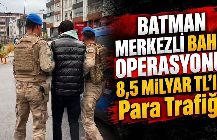 Batman Merkezli Bahis Operasyonu: 8,5 Milyar TL’lik Para Trafiği!