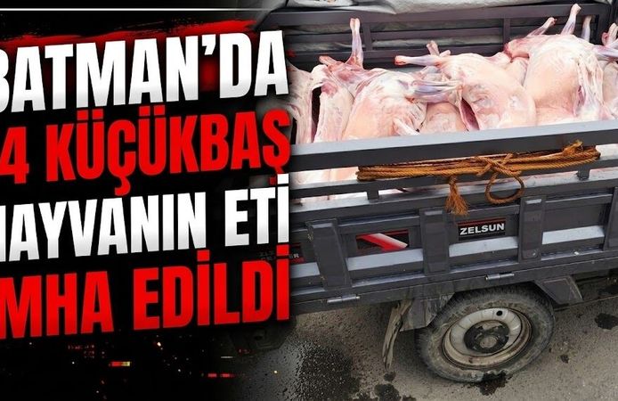 Batman’da 14 küçükbaş hayvanın eti imha edildi