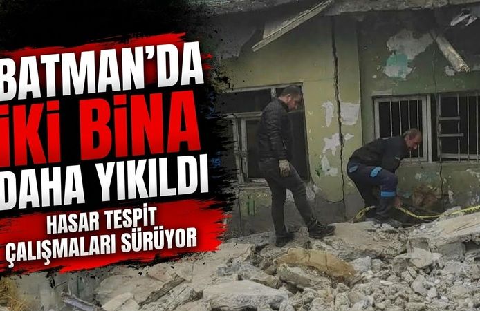 Batman’da İki bina daha yıkıldı