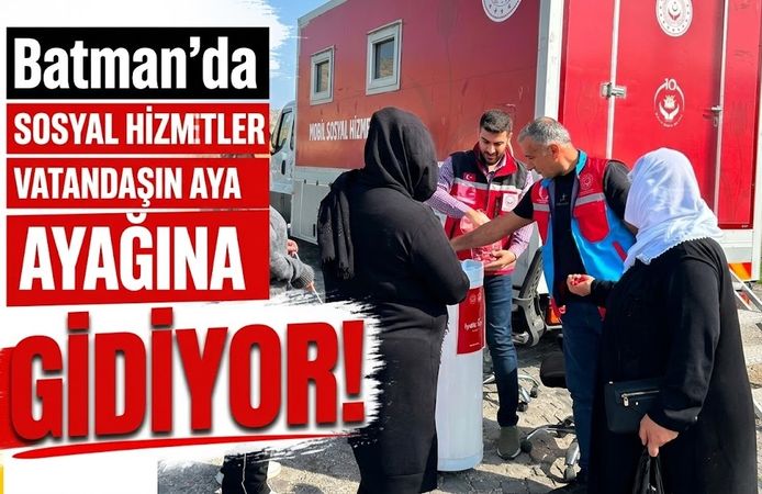 Batman’da Sosyal Hizmetler Vatandaşın Ayağına Gidiyor