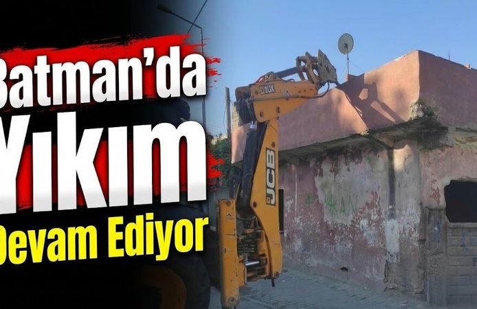Batman’da Yıkım Devam Ediyor