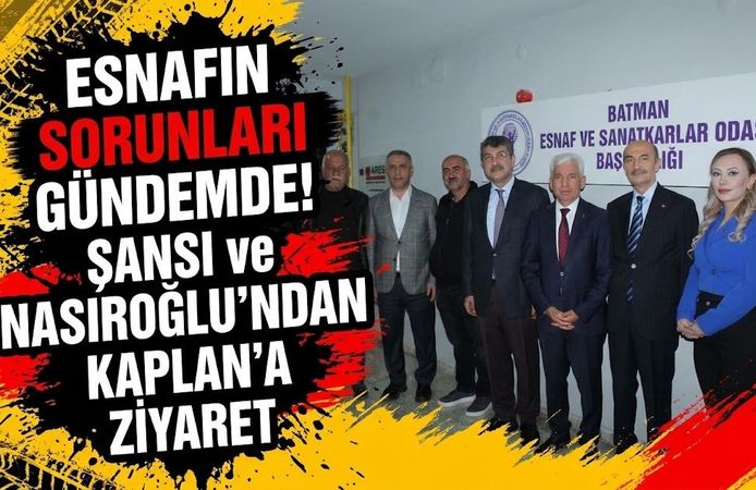Esnafın Sorunları Gündemde! Şansi ve Nasıroğlu’ndan Kaplan’a Ziyaret