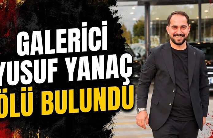 Galerici Yusuf Yanaç Ölü Bulundu
