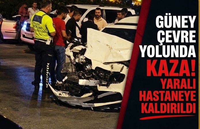Güney Çevre Yolunda Kaza! Yaralı Hastaneye Kaldırıldı