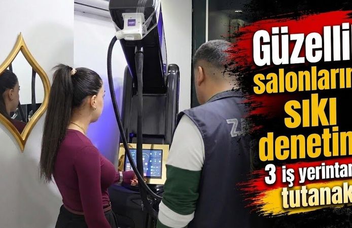 Güzellik salonlarına sıkı denetim: 3 iş yerine tutanak