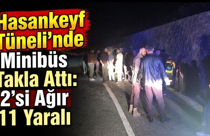 Hasankeyf Tüneli’nde Minibüs Takla Attı: 2’si Ağır 11 Yaralı