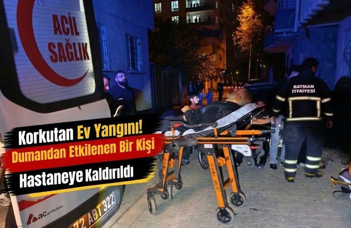 Korkutan Ev Yangını! Dumandan Etkilenen Bir Kişi Hastaneye Kaldırıldı