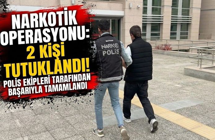 Narkotik operasyonu: 2 kişi tutuklandı!