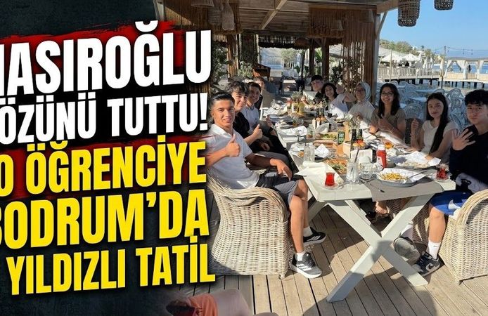 Nasıroğlu sözünü tuttu! 10 öğrenciye Bodrum’da 5 yıldızlı tatil