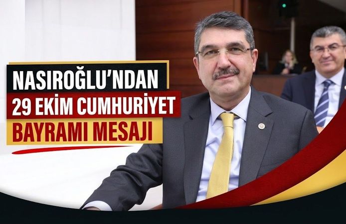 NASIROĞLU’NDAN 29 EKİM CUMHURİYET BAYRAMI MESAJI