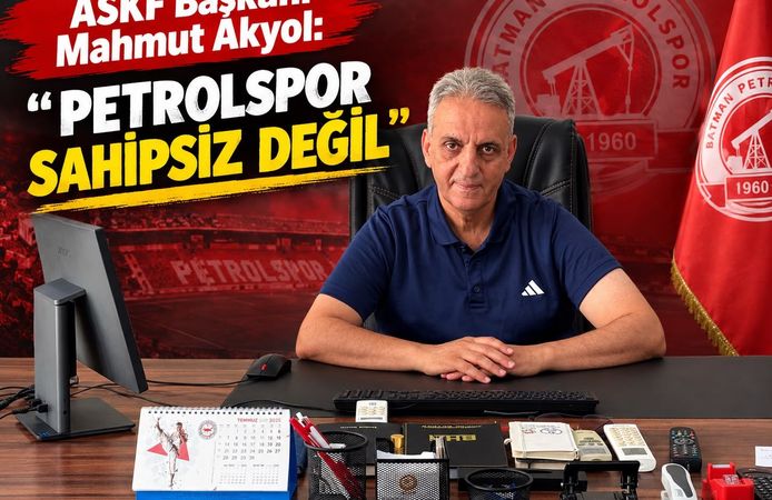 “PETROLSPOR SAHİPSİZ DEĞİL”