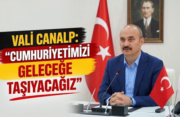 Vali Canalp: “Cumhuriyetimizi Geleceğe Taşıyacağız”