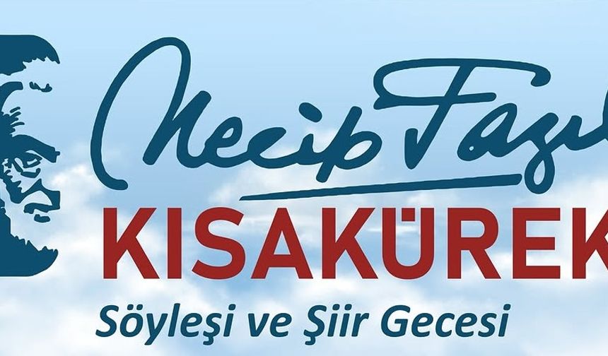 Necip Fazıl Kısakürek söyleşi ve şiir gecesi