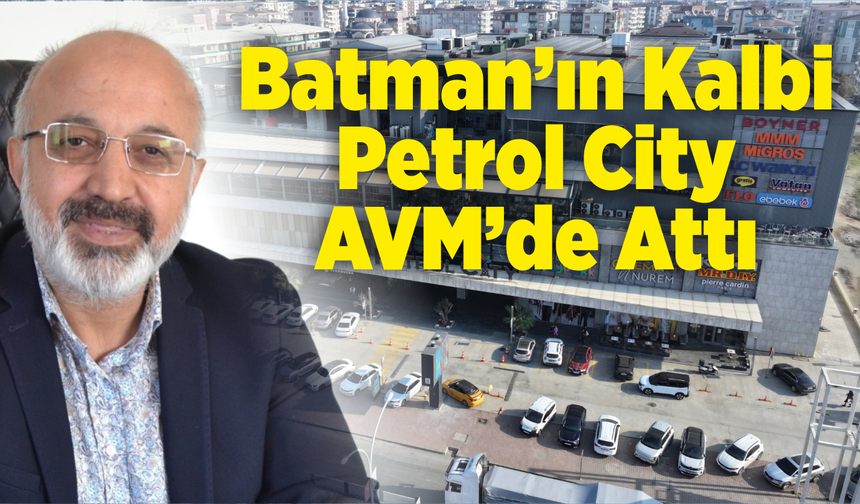Batman’ın Kalbi Petrol City AVM’de Attı
