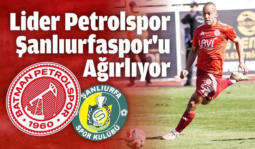 Lider Petrolspor Şanlıurfaspor’u Ağırlıyor