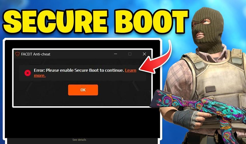 Faceit Secure Boot Hatası ve Çözümü Nedir? (2026)