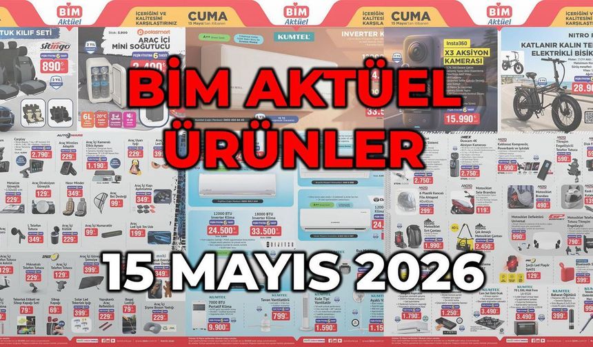 BİM 15 Mayıs 2026 Aktüel Kataloğu Yayında! Klima, Elektrikli Bisiklet, Aksiyon Kamerası ve Soğutucu Fırsatları