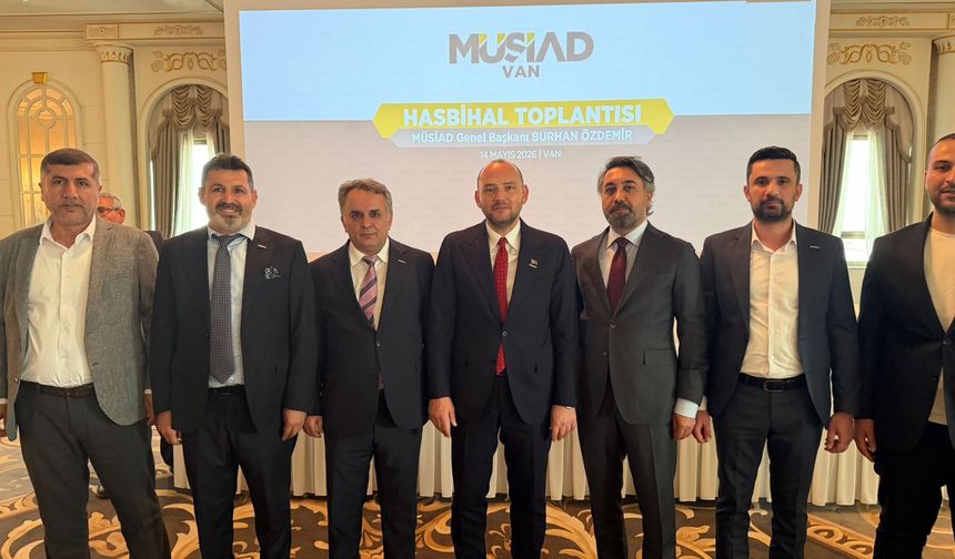 MÜSİAD, Van’da düzenlenen 5. Bölge Hasbihal Toplantısına Katıldı