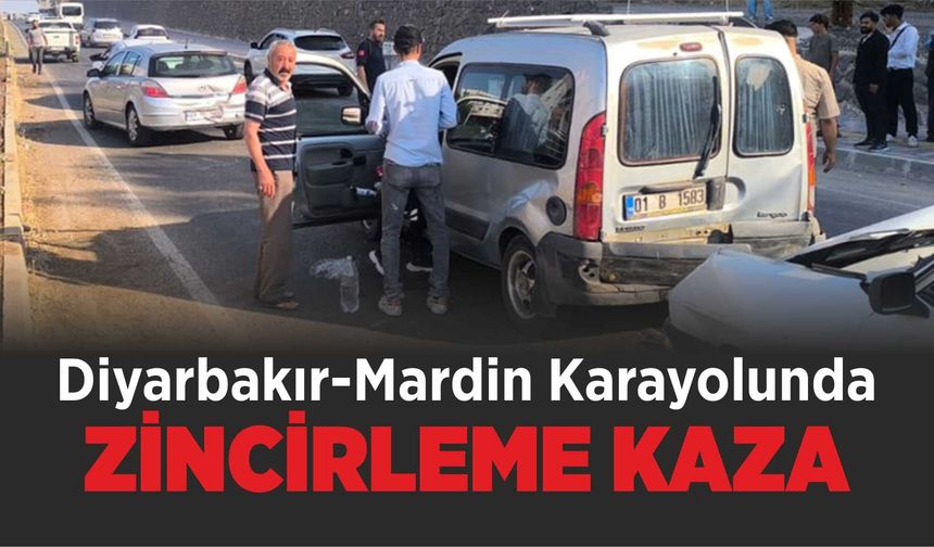 DİYARBAKIR-MARDİN KARAYOLUNDA ZİNCİRLEME KAZA