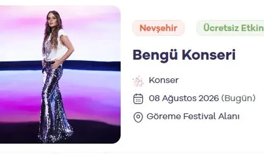 Nevşehir Bengü Konseri Ne Zaman, Saat Kaçta, Nerede? Girişler Ücretsiz mi, Yaş Sınırı Var mı? Ulaşım Nasıl Sağlanır ve 9 Ağustos'ta Kim Çıkacak?