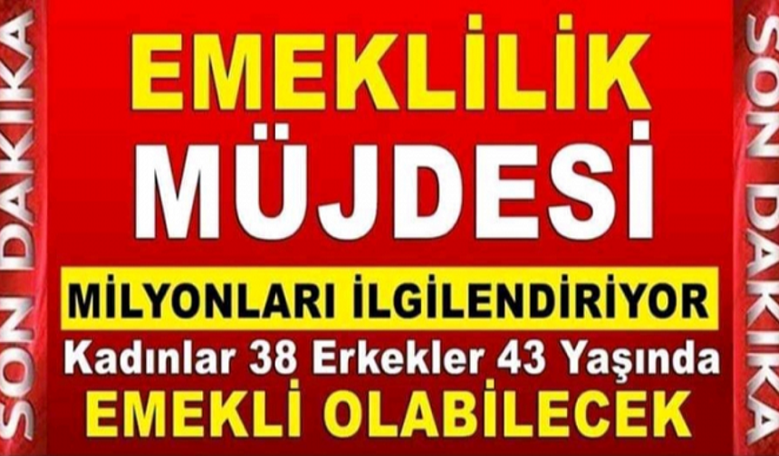 Kadınlara 38, Erkeklere 43 Yaşında Erken Emeklilik İddiası! Yeni Formül Neleri Kapsıyor?
